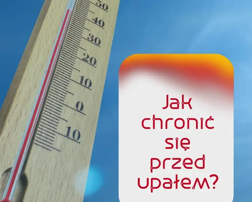 Upały wracają – jak bezpiecznie przetrwać gorące dni?