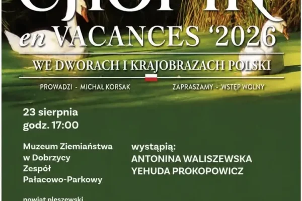 Muzeum w Dobrzycy po raz pierwszy gospodarzem festiwalu Chopin en Vacances
