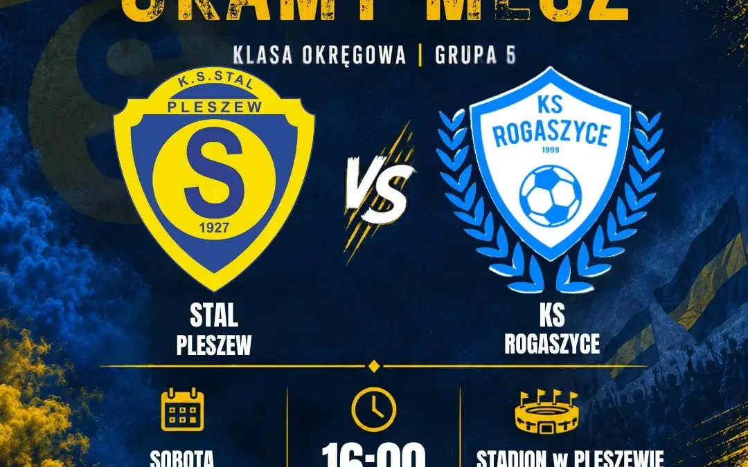 Stal Pleszew kontra KS Rogaszyce w 3. kolejce Klasy Okręgowej
