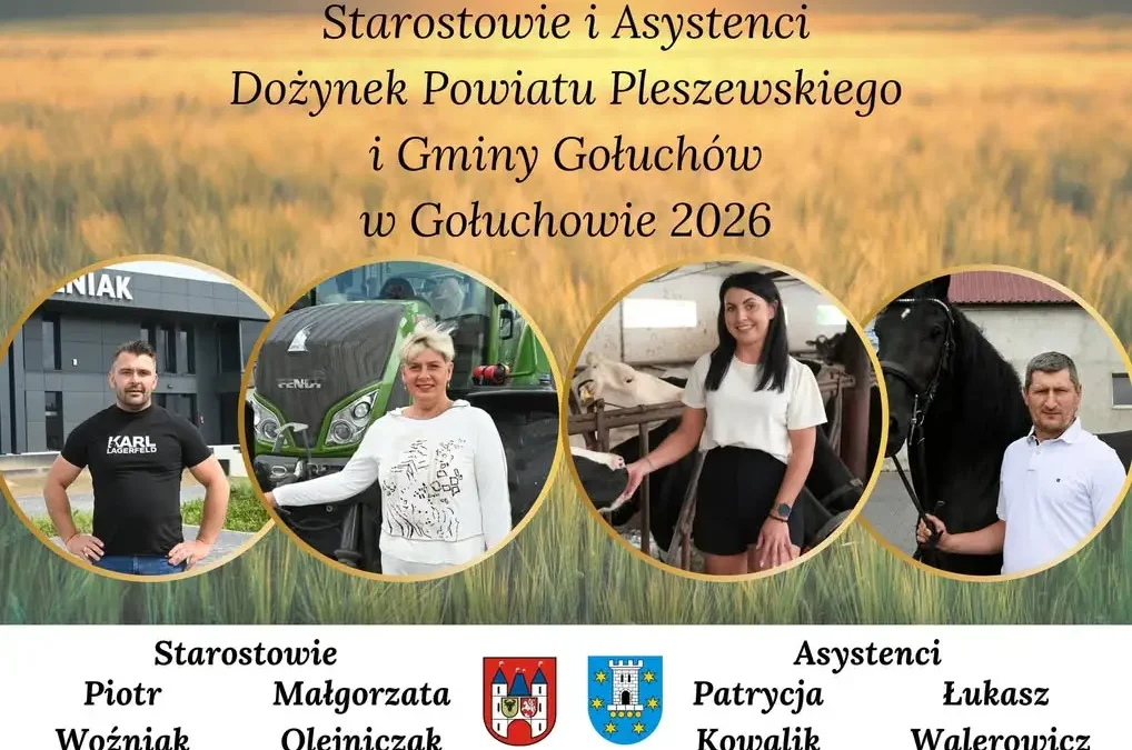 Poznaj starostów i asystentów dożynek powiatu pleszewskiego i gminy Gołuchów 2026