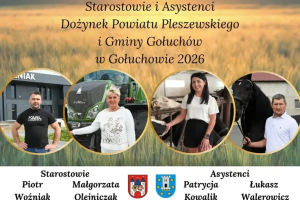 Poznaj starostów i asystentów dożynek powiatu pleszewskiego i gminy Gołuchów 2026