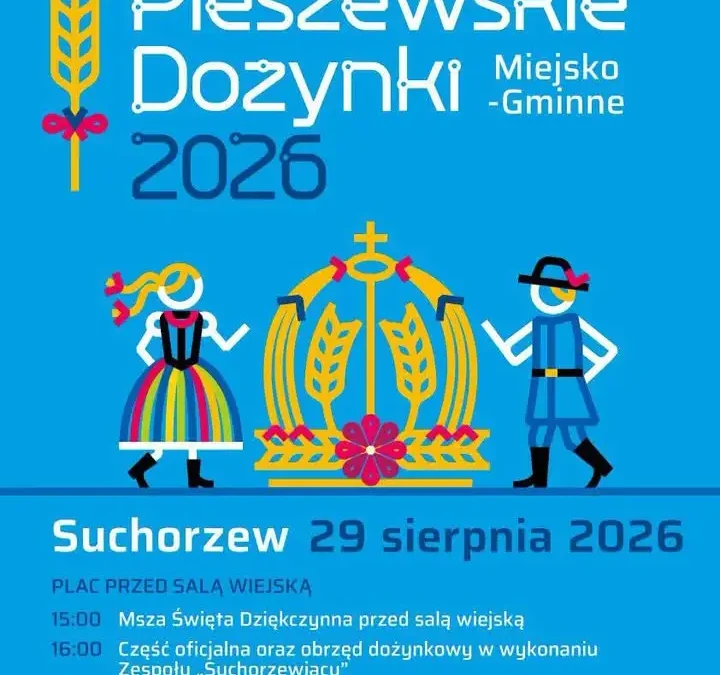 Pleszewskie Dożynki Miejsko-Gminne 2026 już dziś w Suchorzewie!