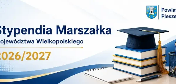 Ruszył nabór wniosków o stypendia Marszałka Województwa Wielkopolskiego dla uczniów i studentów z powiatu pleszewskiego