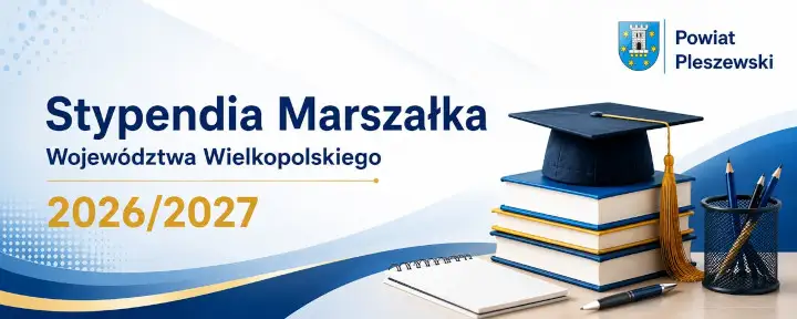 Ruszył nabór wniosków o stypendia Marszałka Województwa Wielkopolskiego dla uczniów i studentów z powiatu pleszewskiego