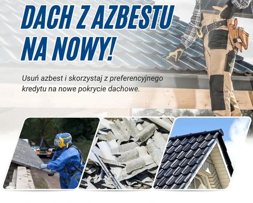 Preferencyjny kredyt na wymianę dachu po usunięciu azbestu — nowa oferta dla Wielkopolan