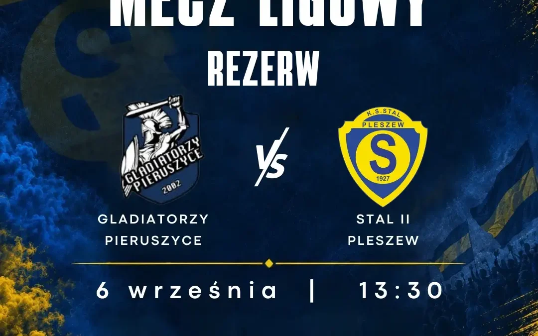 Derby w Pieruszycach: Rezerwy Stali Pleśev zagrają z Gladiatorami