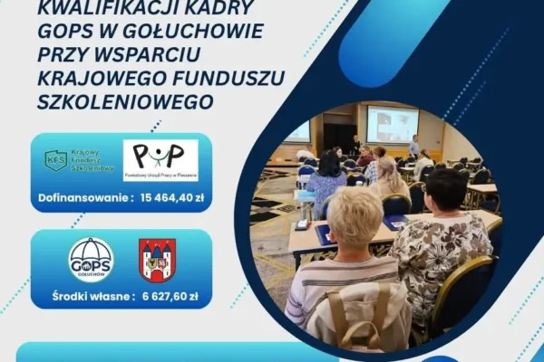 GOPS w Gołuchowie szkoli pracowników dzięki środkom z Krajowego Funduszu Szkoleniowego