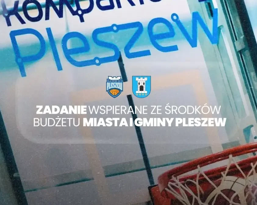 Miasto i Gmina Pleszew głównym sponsorem koszykarzy na sezon 2026/27