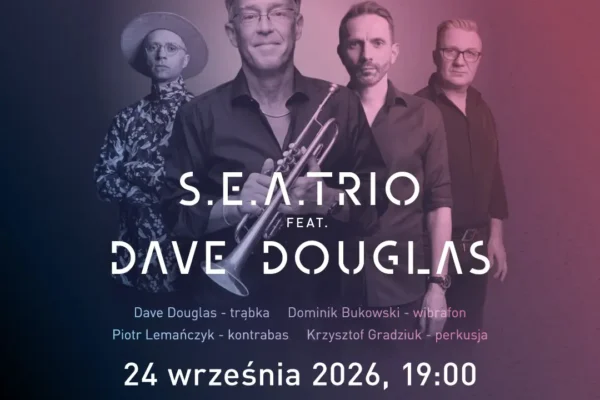 Jazzowa uczta w Pleszewie – S.E.A. Trio z Dave’em Douglasem w Zajezdni Kultury
