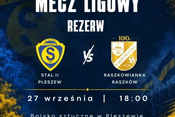 Rezerwy Stali Pleszew zmierzą się z liderem A-klasy – Raszkowianką Raszków