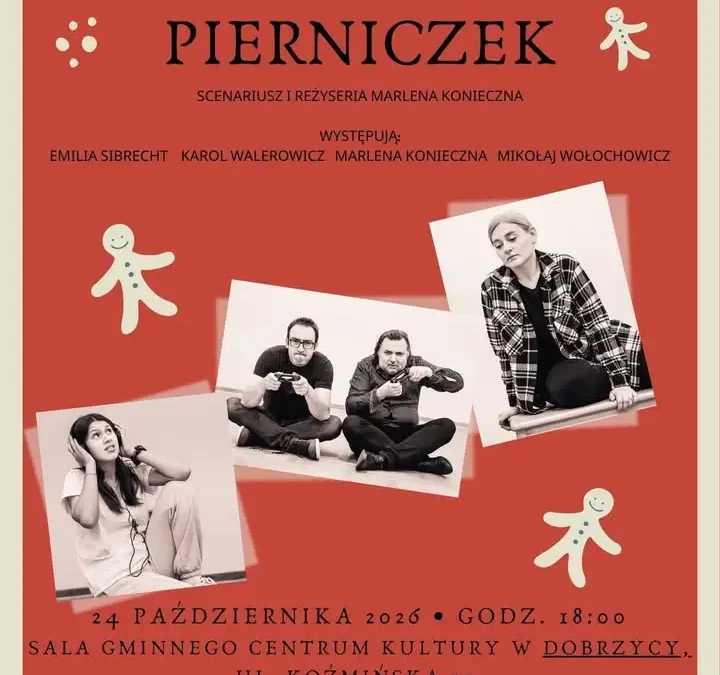Teatr „Co dwie sztuki” zaprasza na spektakl „Lukrowany pierniczek” w Dobrzycy