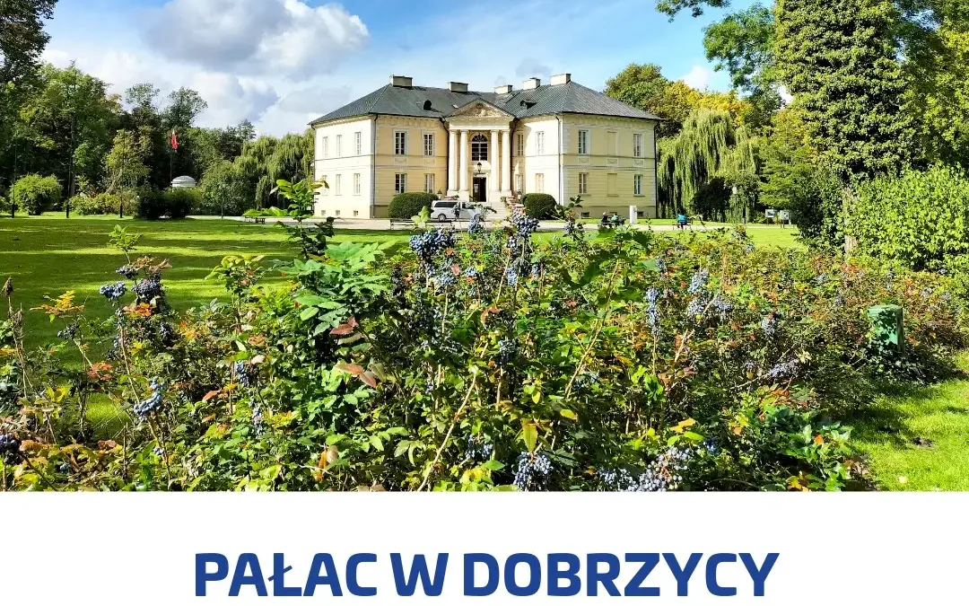 Dobrzyca na Szlaku Pracy Organicznej – dlaczego nazywana jest „Wielkopolskimi Łazienkami”?
