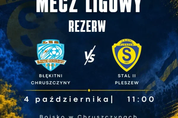 Rezerwy Stali Pleszew zagrają na wyjeździe z Błękitnymi Chruszczyny
