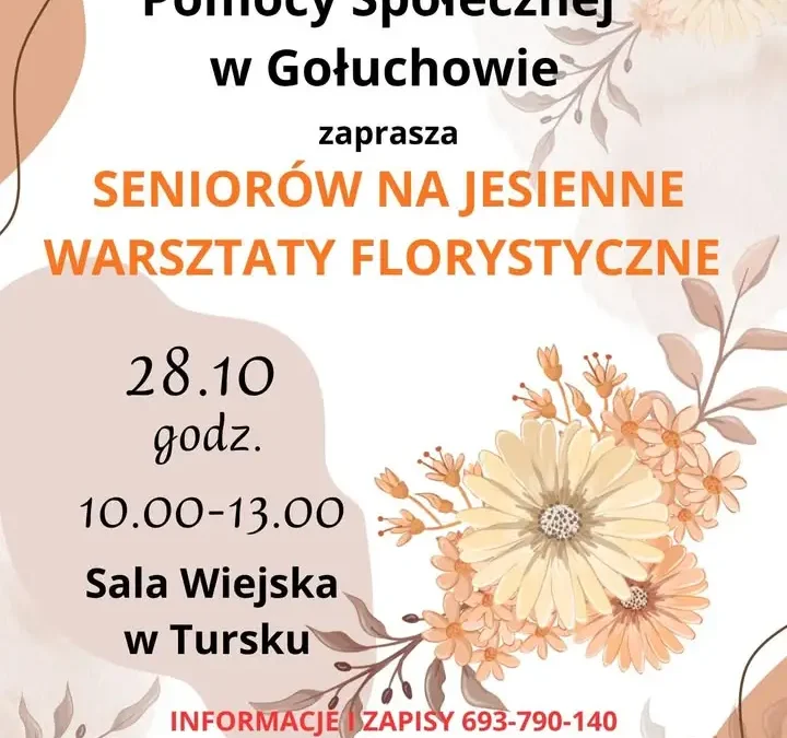 Jesienne warsztaty florystyczne dla seniorów z gminy Gołuchów – 28 października w Tursku