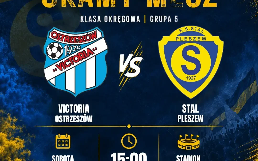 Stal Pleszew zagra z liderem. Victoria Ostrzeszów czeka na wyjeździe